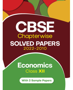 CBSE Chapterwise Solved Papers 2022-2010 Economics Class - 12 For 2023 Exam